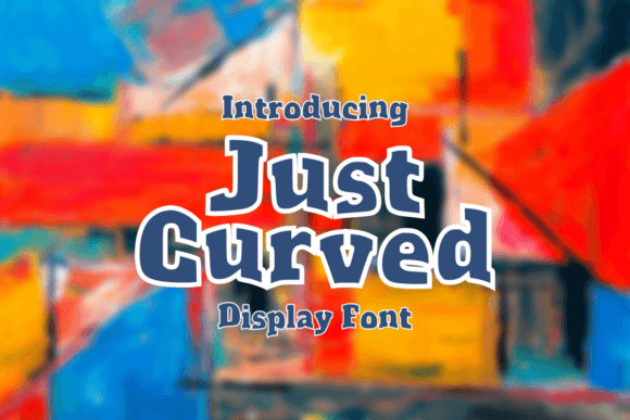 Just Curved: A Whimsical Font That Adds Personality to Brand Design