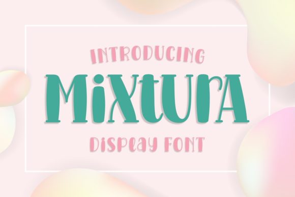 Mixtura: A Playful Display Font for Crafters
